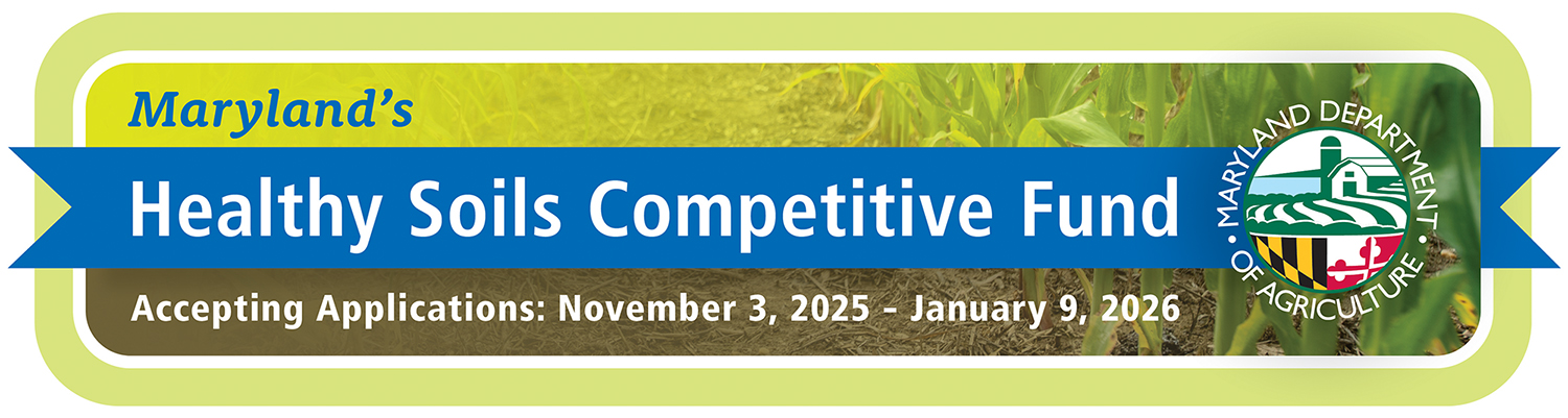 Decorative image of heaklthy brown soil and crop with MDA logo and the words Maryland's Healthy Soils Competitive Fund 